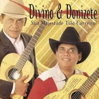 Divino e Donizete - O Peão e a Boiada - Ouvir Música