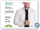 Padre Alessandro Campos - Livro Quer Ser Feliz Ame e Perdoe