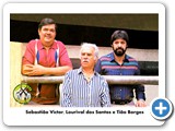 Sebastião Víctor, Lourival dos Santos e Tião Borges
