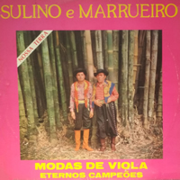 Modas de Viola - Eternos Campeões  Álbum de Sulino e Marrueiro - LETRAS .MUS.BR