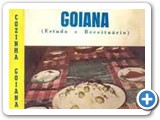 A Cozinha Goiana - Estudo e Receiturio